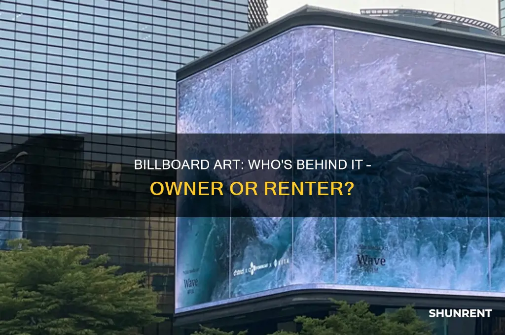 who puts up billboard artwork the owner or renter