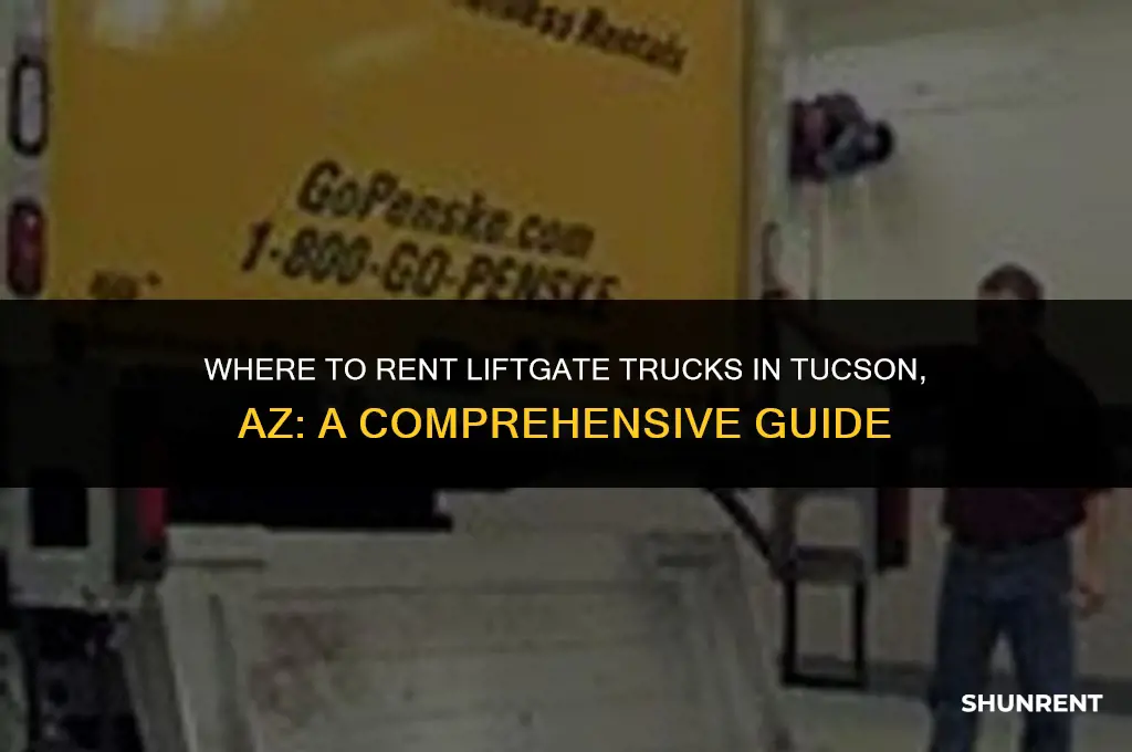 who rent liftgate trucks in tucson az